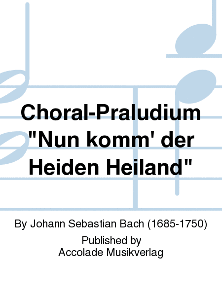 Choral-Praludium "Nun komm' der Heiden Heiland"