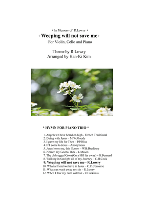 Weeping will not save me (For Piano Trio)