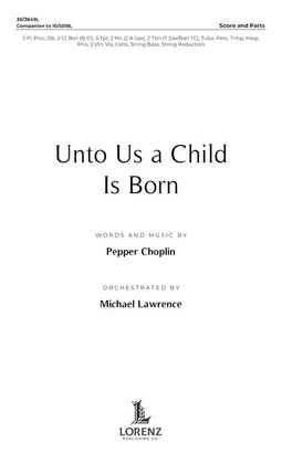 Unto Us a Child Is Born - Orchestral Score and Parts