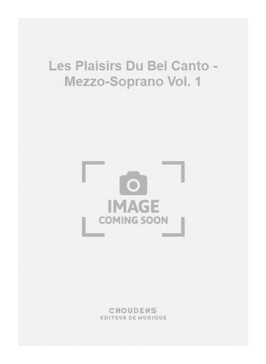 Les Plaisirs Du Bel Canto - Mezzo-Soprano Vol. 1
