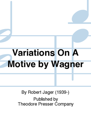 Variations On A Motive By Wagner