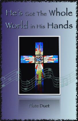 Book cover for He's Got The Whole World in His Hands, Gospel Song for Flute Duet