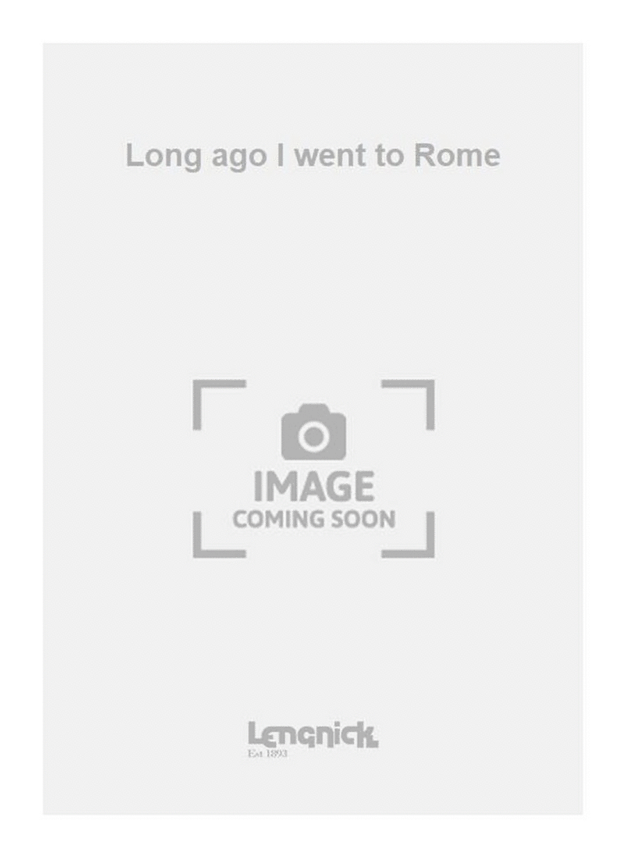 Long ago I went to Rome