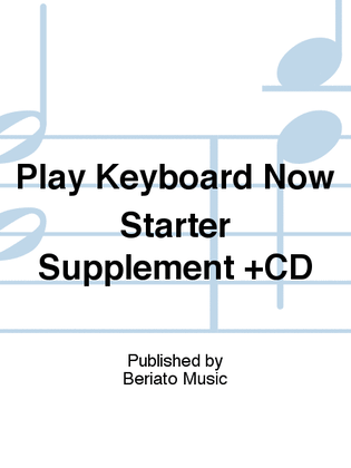 Play Keyboard Now Starter Supplement +CD
