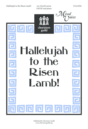 Hallelujah to the Risen Lamb!