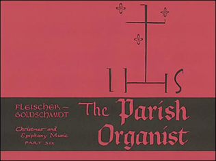 Book cover for The Parish Organist, Part 06 (Christmas, Epiphany)