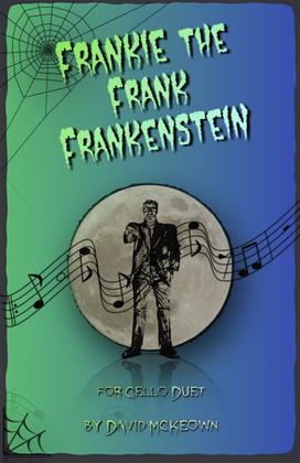 Book cover for Frankie the Frank Frankenstein, Halloween Duet for Cello