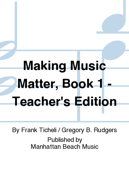 Making Music Matter, Book 1 - Teacher