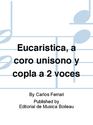 Eucaristica, a coro unisono y copla a 2 voces
