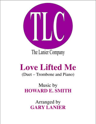 Book cover for LOVE LIFTED ME (Duet – Trombone and Piano/Score and Parts)