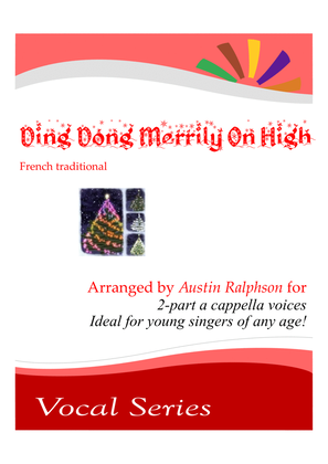 Ding Dong Merrily On High - a cappella easy 2-part voices, for junior choir