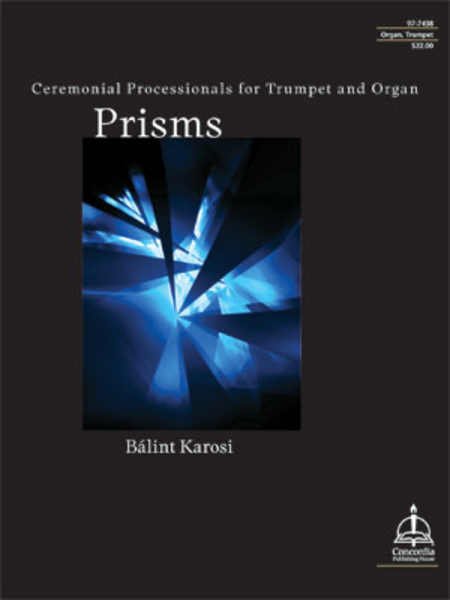 Prisms: Ceremonial Processionals for Trumpet and Organ