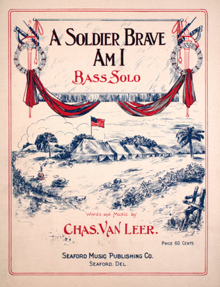 A Soldier Brave Am I. Bass Solo