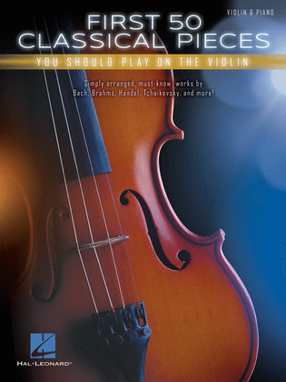 Book cover for First 50 Classical Pieces You Should Play on the Violin
