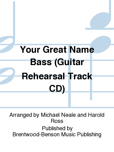 Your Great Name Bass (Guitar Rehearsal Track CD)