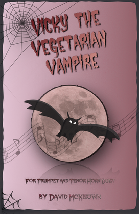 Vicky the Vegetarian Vampire, Halloween Duet for Trumpet and Tenor Horn