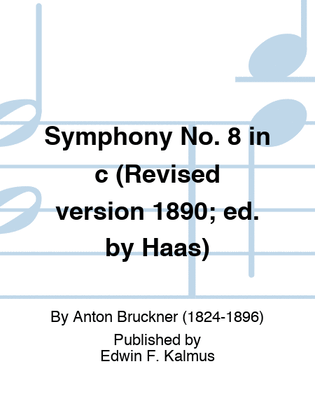 Symphony No. 8 in c (Revised version 1890; ed. by Haas)
