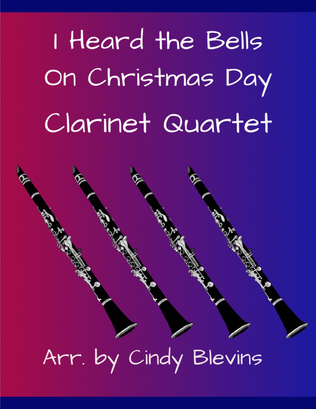 Book cover for I Heard the Bells On Christmas Day, for Clarinet Quartet