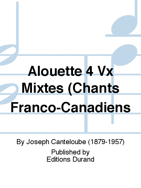 Alouette 4 Vx Mixtes (Chants Franco-Canadiens