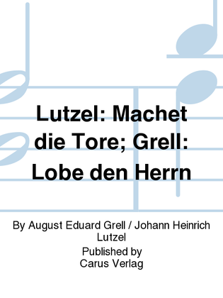 Book cover for Lutzel: Machet die Tore; Grell: Lobe den Herrn