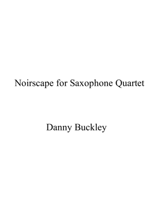 Noirscape for Saxophone Quartet