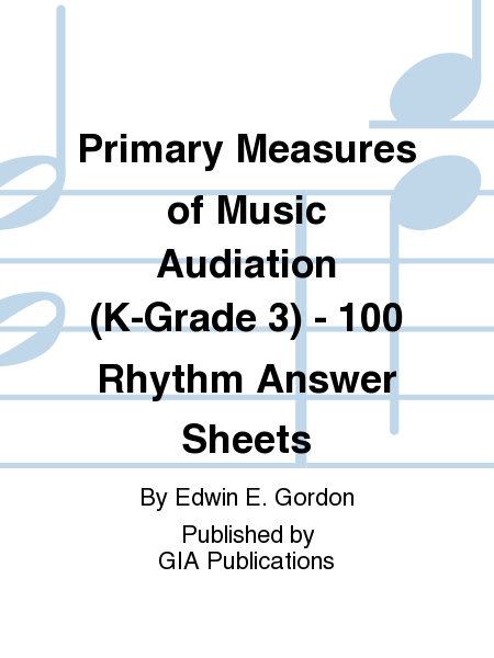 Primary Measures of Music Audiation - 100 Rhythm Answer Sheets