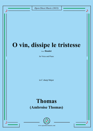 A. Thomas-O vin,dissipe le tristesse,in C sharp Major,from Hamlet,for Voice and Piano