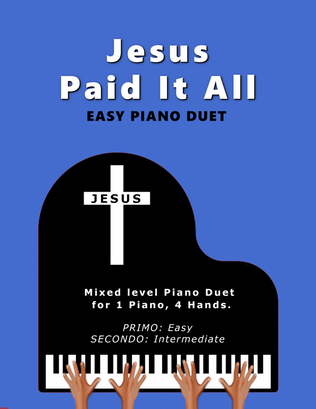Book cover for Jesus Paid It All (Easy 1 Piano, 4 Hands Duet)