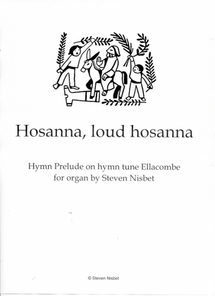 Hosanna, loud hosanna - Hymn Prelude based on Ellacombe