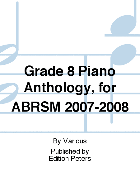 Grade 8 Piano Anthology, for ABRSM 2007-2008