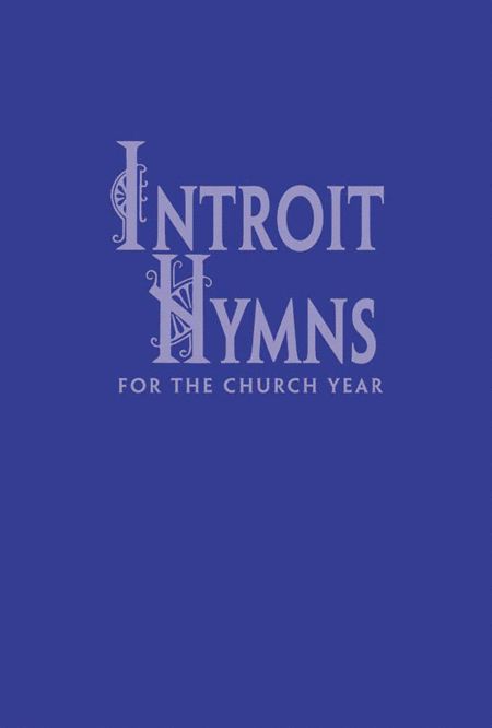 Introit Hymns for the Church Year