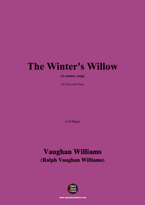 Vaughan Williams-The Winter's Willow(A country song)(1903),in D Major