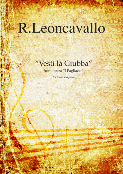 Vesti la Giubba from the opera I Pagliacci by Ruggero Leoncavallo for tenor and piano