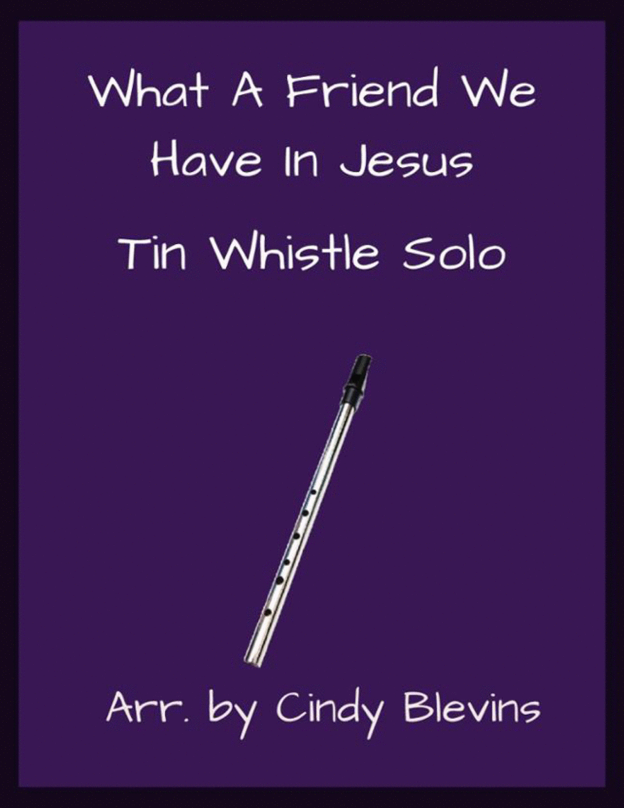 What A Friend We Have In Jesus, Solo Tin Whistle Tin Whistle scores gallery preview page 1