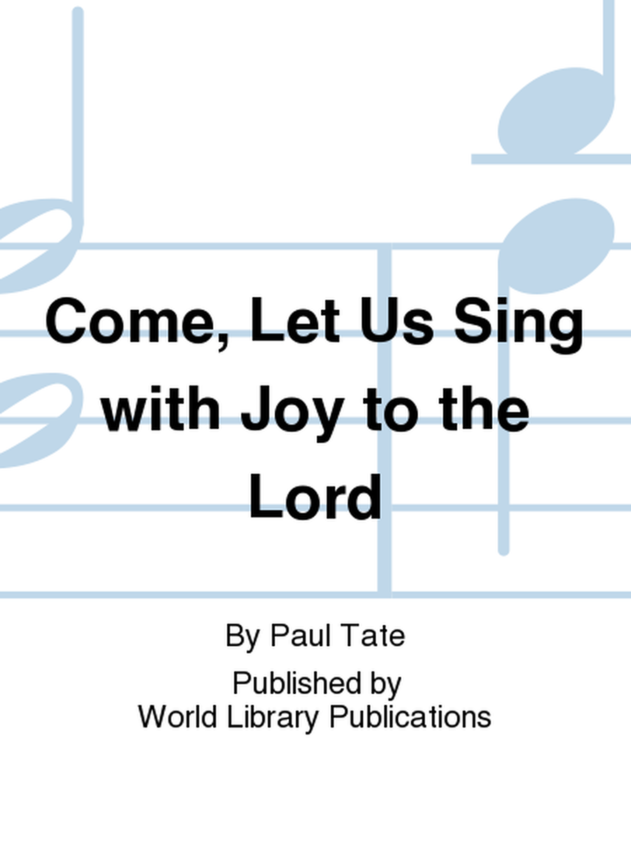 Come, Let Us Sing with Joy to the Lord