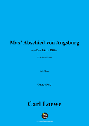 C. Loewe-Max' Abschied von Augsburg,in A Major,Op.124 No.3
