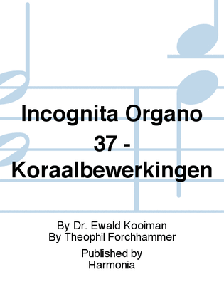 Incognita Organo 37 - Koraalbewerkingen