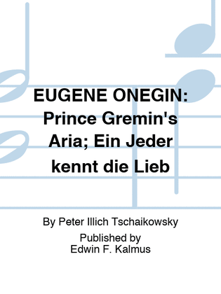 EUGENE ONEGIN: Prince Gremin's Aria; Ein Jeder kennt die Lieb (Bass)