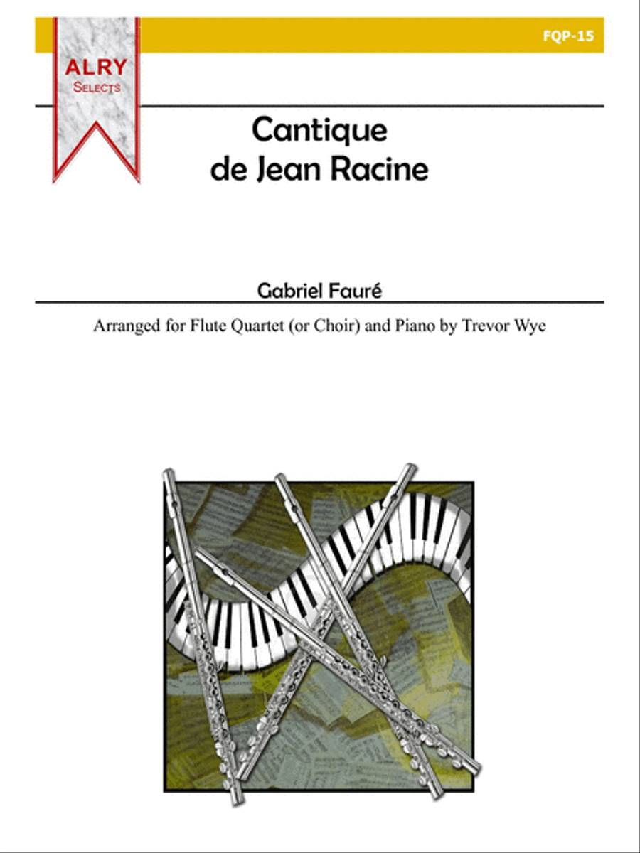 Cantique de Jean Racine for Flute Quartet or Choir and Piano