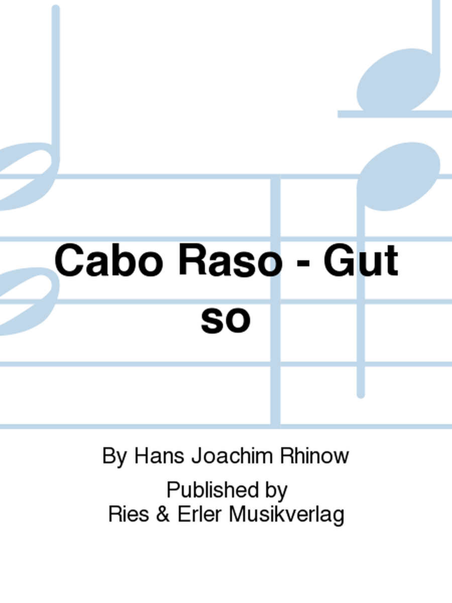 Cabo Raso - Gut so