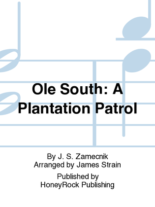 Ole South: A Plantation Patrol