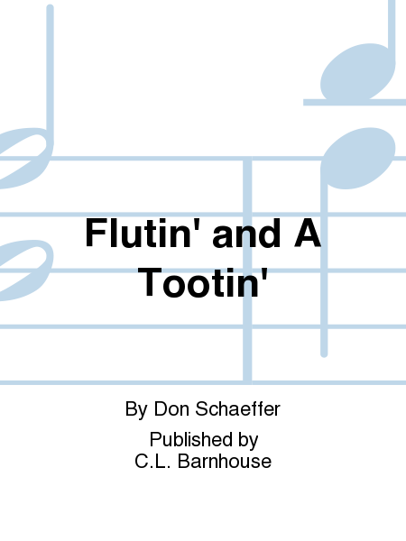 Flutin' and A Tootin'