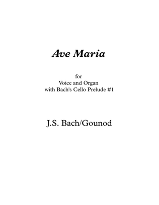 Ave Maria for Voice & Organ arranged with Bach's Cello Prelude #1 as accompaniment