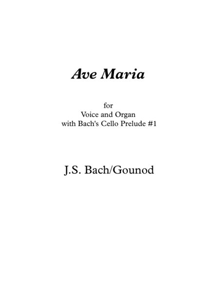 Ave Maria for Voice & Organ arranged with Bach's Cello Prelude #1 as accompaniment image number null