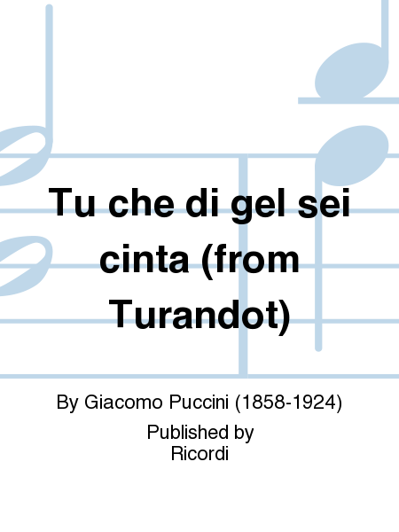 Tu che di gel sei cinta (from Turandot)