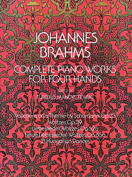 Johannes Brahms : Complete Piano Works for Four Hands