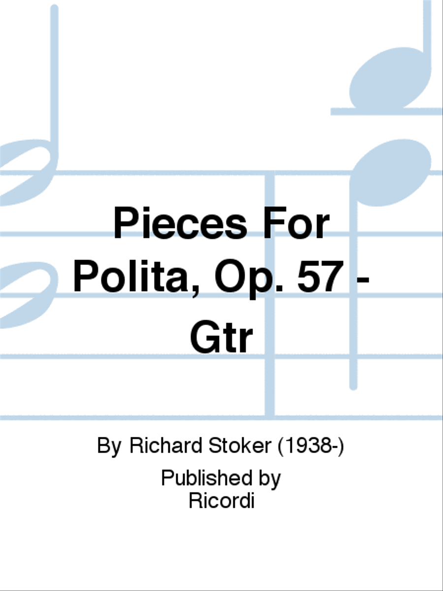 Pieces For Polita, Op. 57 - Gtr