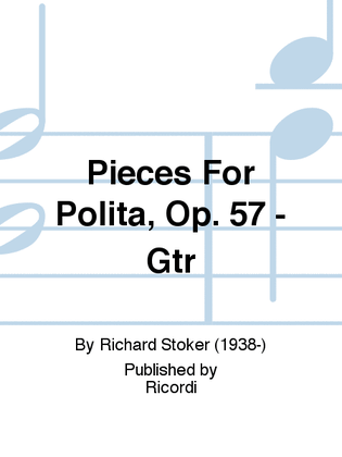 Pieces For Polita, Op. 57 - Gtr