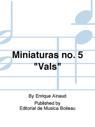 Miniaturas no. 5 "Vals"