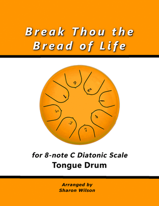 Book cover for Break Thou the Bread of Life (for 8-note C major diatonic scale Tongue Drums)